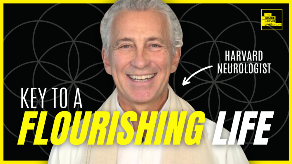 A smiling man with gray hair against a dark background with a geometric pattern. The text on the image reads "KEY TO A FLOURISHING LIFE" in large, bold yellow and white letters. An arrow points to the man with the label "Harvard Neurologist." In the top right corner, there is a logo for "The Chase Jarvis Live Show." The overall design uses a black, yellow, and white color scheme.