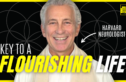 A smiling man with gray hair against a dark background with a geometric pattern. The text on the image reads "KEY TO A FLOURISHING LIFE" in large, bold yellow and white letters. An arrow points to the man with the label "Harvard Neurologist." In the top right corner, there is a logo for "The Chase Jarvis Live Show." The overall design uses a black, yellow, and white color scheme.