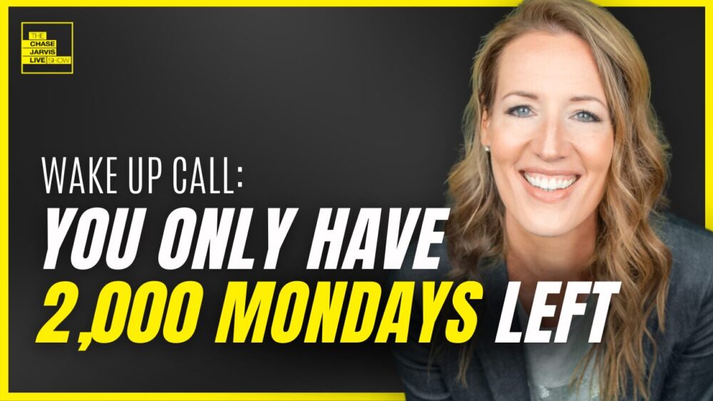 a promotional graphic for "The Chase Jarvis LIVE Show." The left side of the image features the text: "WAKE UP CALL: YOU ONLY HAVE 2,000 MONDAYS LEFT" The text is in bold white and yellow font on a dark gray background, with "2,000 MONDAYS LEFT" highlighted in yellow. In the top left corner, there is the show’s logo, with "THE CHASE JARVIS LIVE SHOW" written in black on a yellow background. On the right side of the image is a photo of a smiling woman with blonde hair, wearing a dark jacket over a light-colored top. The image has a yellow border around it, matching the color scheme of the text and logo.