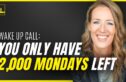 a promotional graphic for "The Chase Jarvis LIVE Show." The left side of the image features the text: "WAKE UP CALL: YOU ONLY HAVE 2,000 MONDAYS LEFT" The text is in bold white and yellow font on a dark gray background, with "2,000 MONDAYS LEFT" highlighted in yellow. In the top left corner, there is the show’s logo, with "THE CHASE JARVIS LIVE SHOW" written in black on a yellow background. On the right side of the image is a photo of a smiling woman with blonde hair, wearing a dark jacket over a light-colored top. The image has a yellow border around it, matching the color scheme of the text and logo.